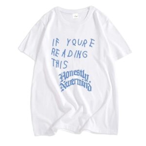 If You re Reading This Its Too Late Shirt
